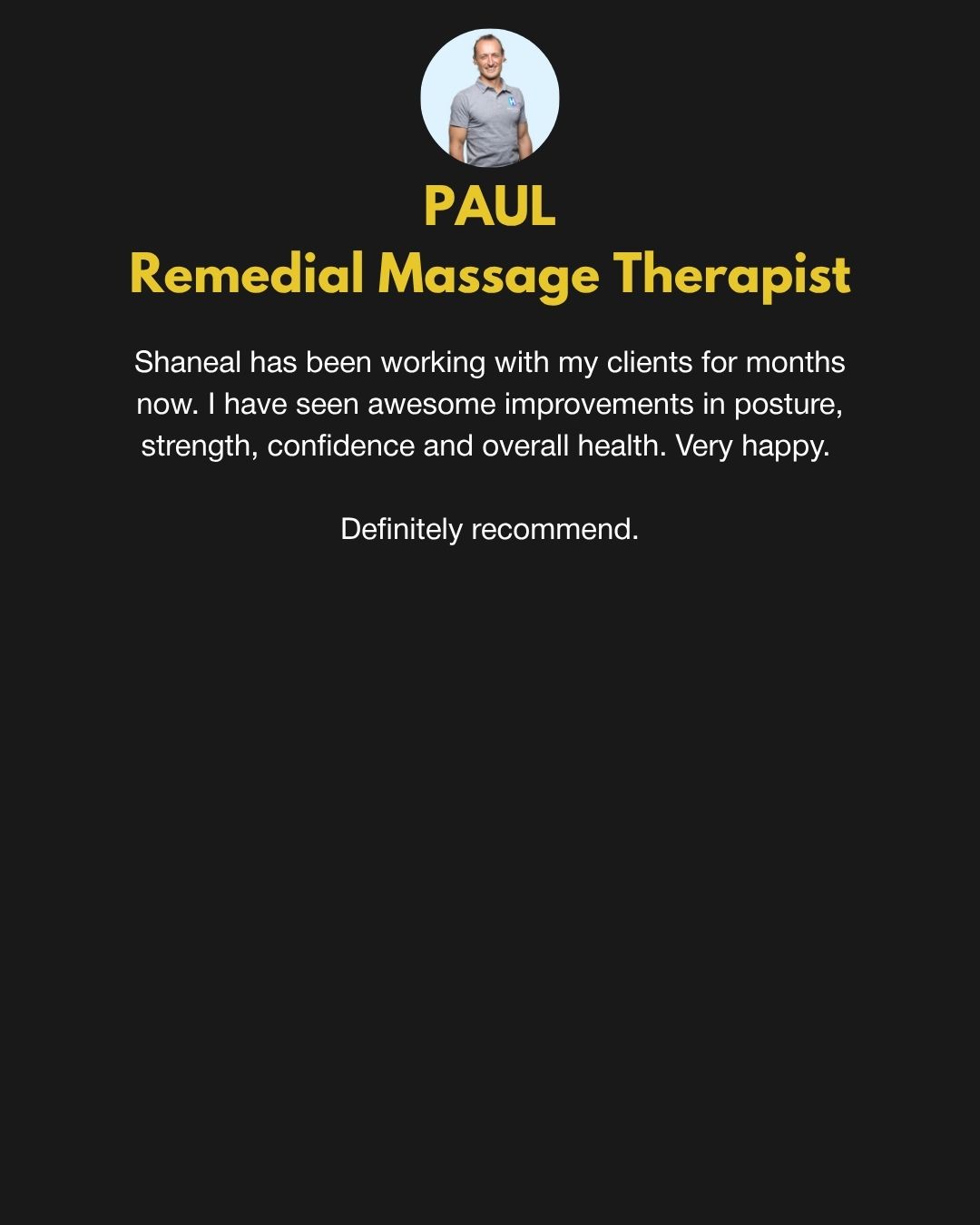 Paul's testimonial: Remedial Massage Therapist