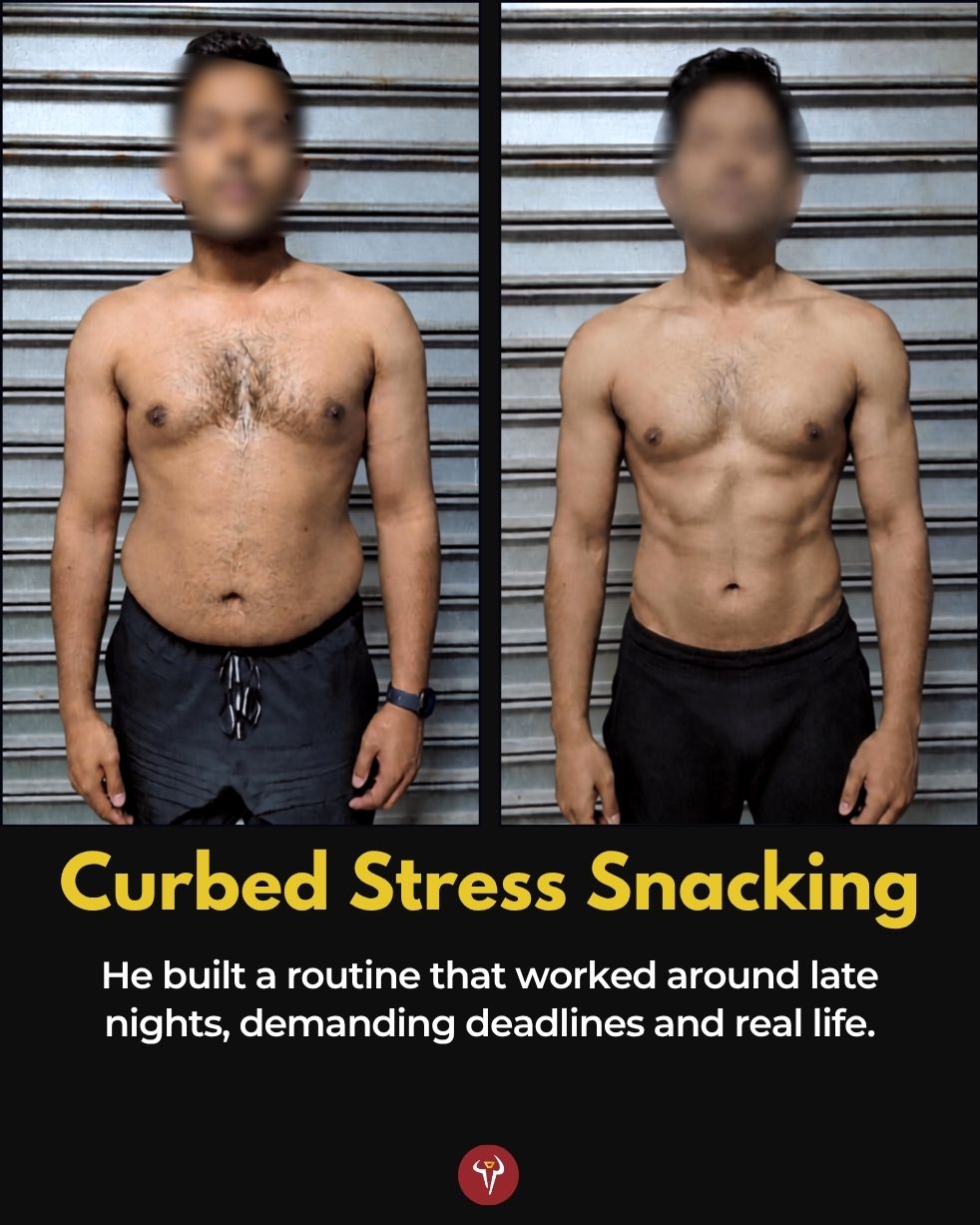 Sohan's before and after transformation: Curbed Stress Snacking
